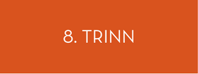 8 trinn